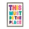 Stupell Industries Must Be The Place Phrase Framed Floater Canvas Wall Art Design by Nataly White